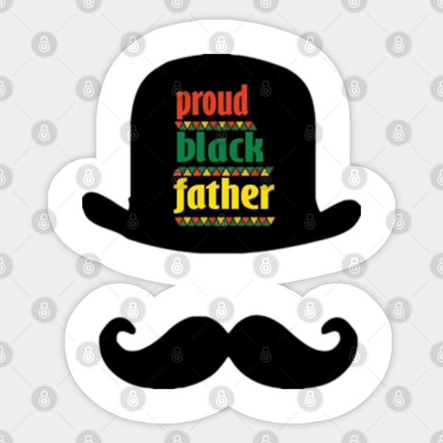 Proud Black Father t shirt Fathers Day Gifts For Black Dad Sticker by graficklisensick666